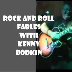 ROCK AND ROLL FABLES with KENNY BODKIN Podcast artwork