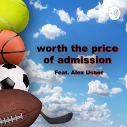 WORTH THE PRICE OF ADMISSION Podcast artwork