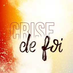 Crise de foi Podcast artwork