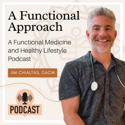 A Functional Approach with Dr. Jim Chialtas Podcast artwork