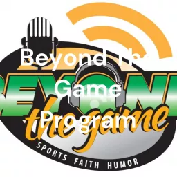 Beyond The Game Program