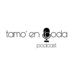 Tamo en boda podcast artwork