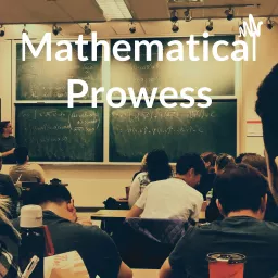 Mathematical Prowess Podcast artwork