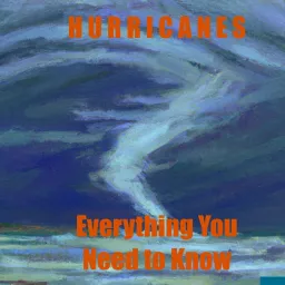 Hurricanes - Everything You Need to Know