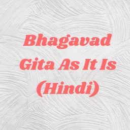 Bhagavad Gita As It Is (Hindi) Podcast artwork