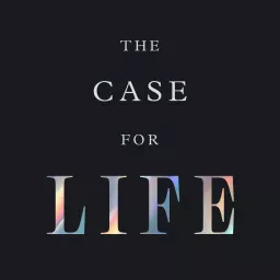 The Case for Life Podcast artwork