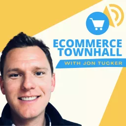 eCommerce Townhall with Jon Tucker Podcast artwork