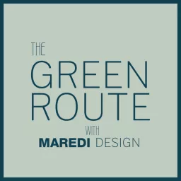 The Green Route with MAREDI Design Podcast artwork
