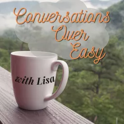 Conversations Over Easy with Lisa Podcast artwork