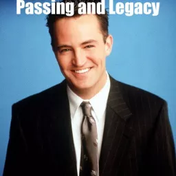 Matthew Perry's Passing and Legacy Podcast artwork