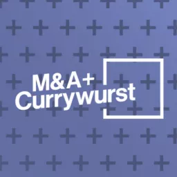 M&A und Currywurst Podcast artwork