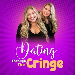 Dating Through the Cringe Podcast artwork