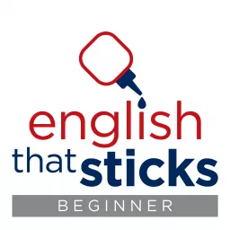 English that Sticks! - Beginner Podcast artwork