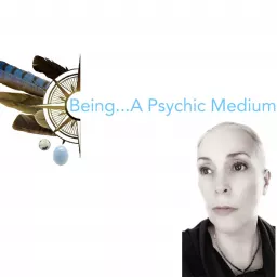 Being A Psychic Medium Podcast artwork
