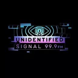 Unidentified Signal 99.9 FM Podcast artwork
