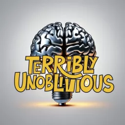 Terribly Unoblivious Podcast artwork