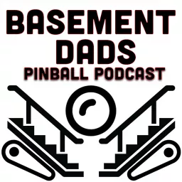 Basement Dads Pinball Podcast artwork