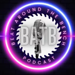 Beat Around The Bench Podcast