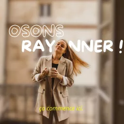 Osons Rayonner ! Podcast artwork