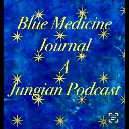 Blue Medicine Journal : A Jungian Podcast