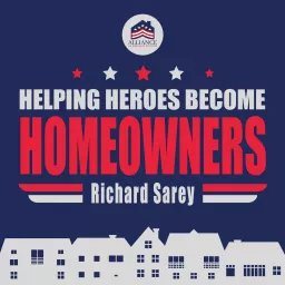 Helping Heroes Become Homeowners Podcast artwork