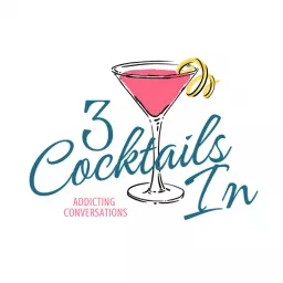 3 Cocktails In Podcast artwork