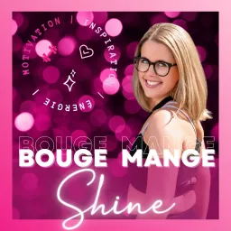 Bouge Mange Shine ✨ Podcast artwork
