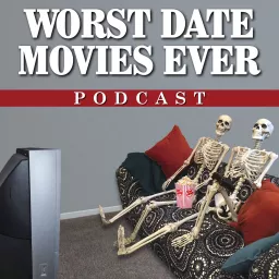Worst Date Movies Ever Podcast artwork