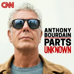 Anthony Bourdain: Parts Unknown Podcast artwork