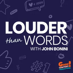 Louder Than Words with John Bonini Podcast artwork