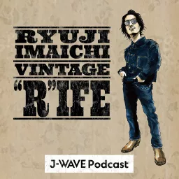 RYUJI IMAICHI VINTAGE ”R” IFE Podcast artwork