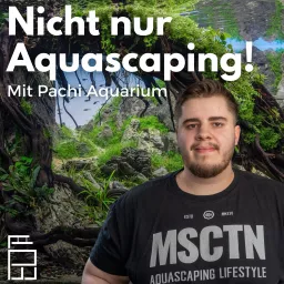 Nicht nur Aquascaping! Podcast artwork