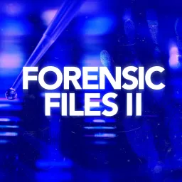 Forensic Files II Podcast artwork