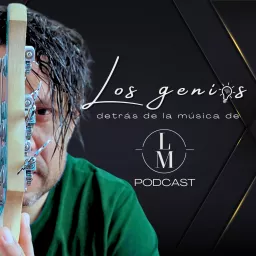 Los genios detrás de la música de Luis Miguel Podcast artwork