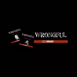 Wrongful Podcast artwork
