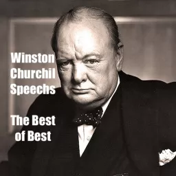 Winston Churchill Speeches -Best of Best Podcast artwork