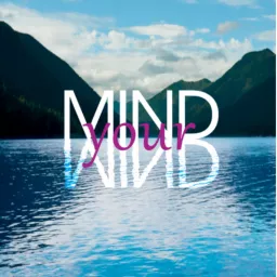 The Mind your Mind Podcast artwork