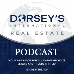 Dorsey's International Real Estate Podcast artwork