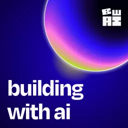 Building With AI Podcast artwork