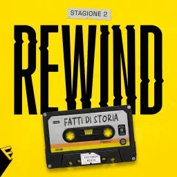 Rewind - Fatti di Storia Podcast artwork