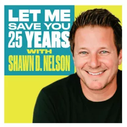 Let Me Save You 25 Years Podcast artwork