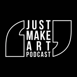 Just Make Art Podcast artwork