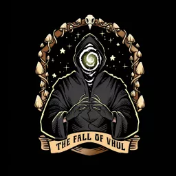 The Fall of Vhul Podcast artwork