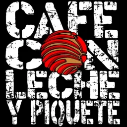 Café Con Leche Y Piquete Podcast artwork