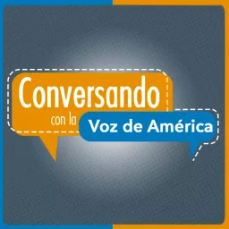 Conversando con la VOA - Voz de América