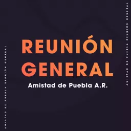 Reunión General Amistad de Puebla