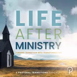 Life After Ministry Podcast artwork