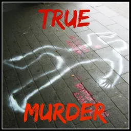 True Murder: The Most Shocking Killers Podcast artwork