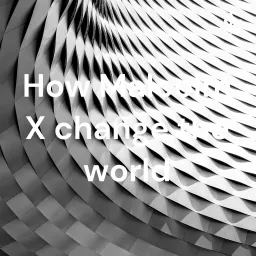 How Malcolm X change the world Podcast artwork