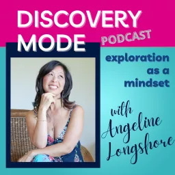 Discovery Mode Podcast with Angeline Longshore artwork